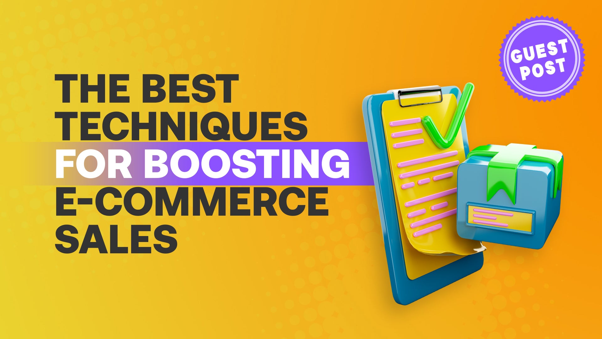 The Best Techniques For Boosting E-Commerce Sales