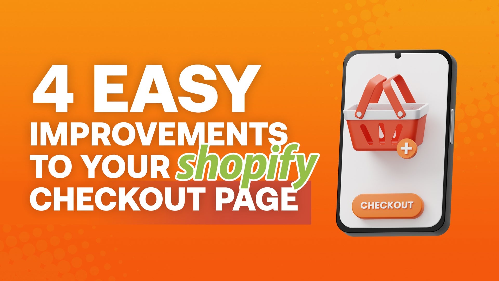 4 Easy Improvements to Your Shopify Checkout Page