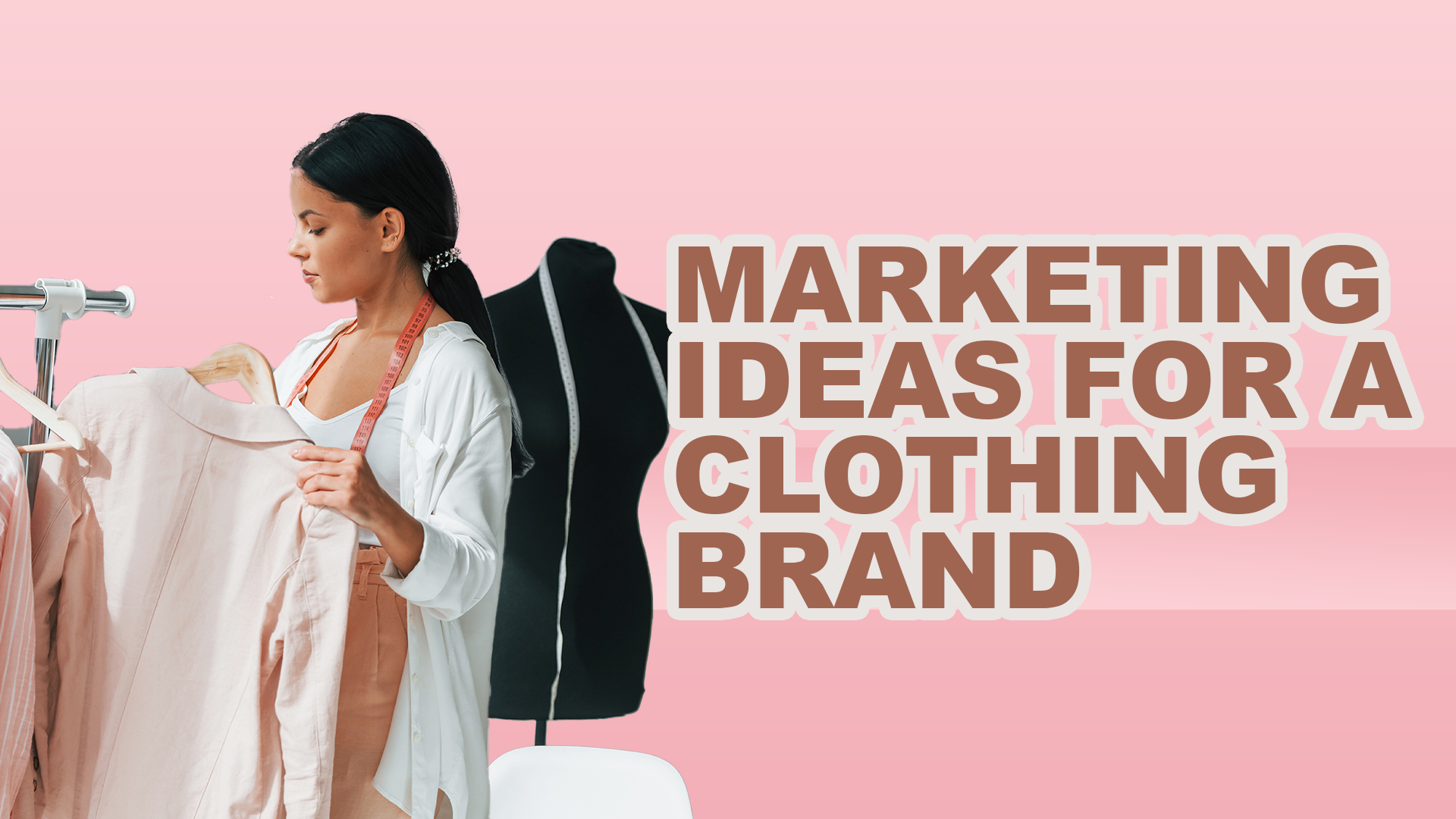 Marketing Ideas for a Clothing Brand