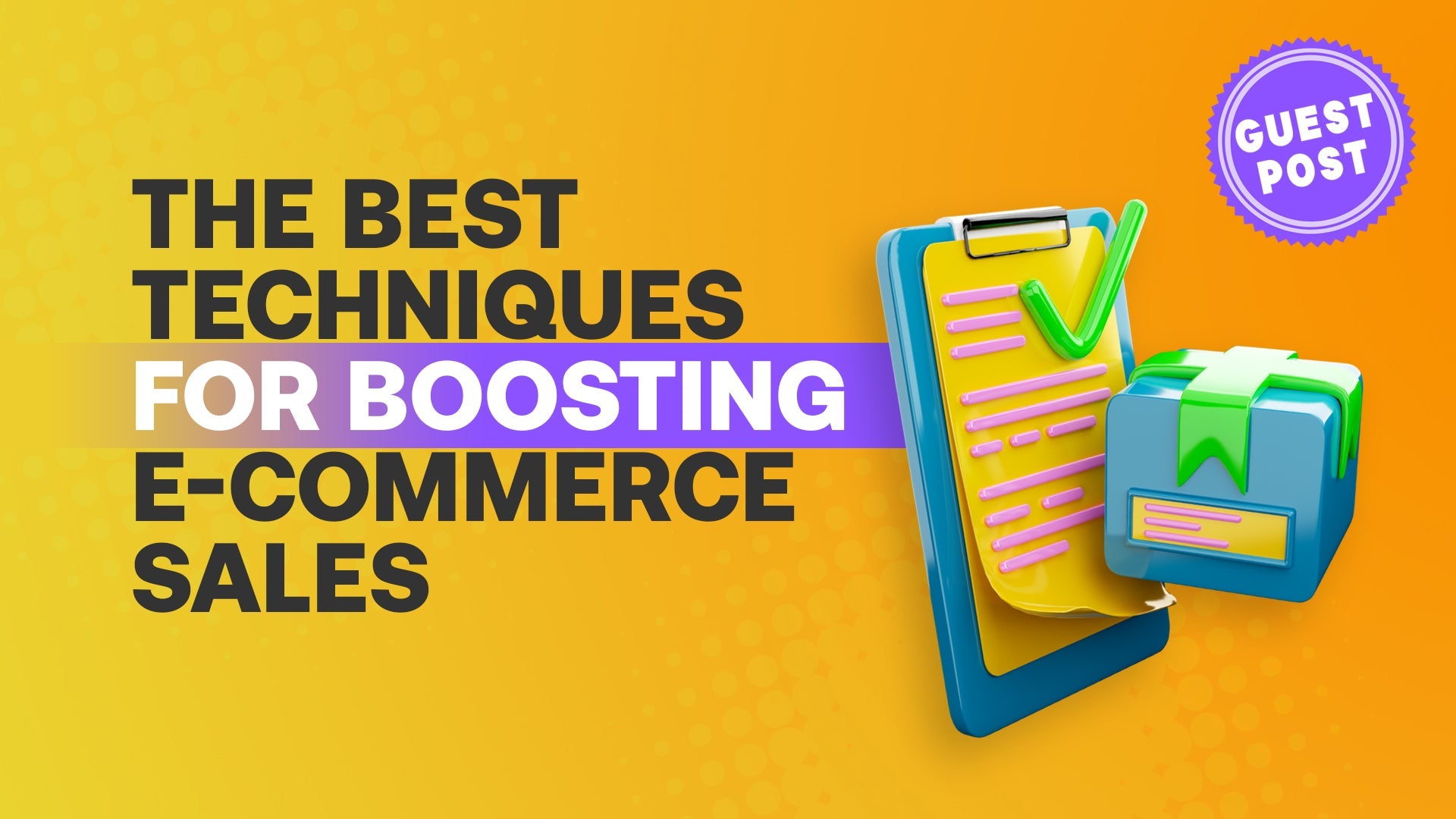 The Best Techniques For Boosting E-Commerce Sales